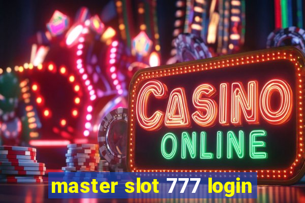 master slot 777 login