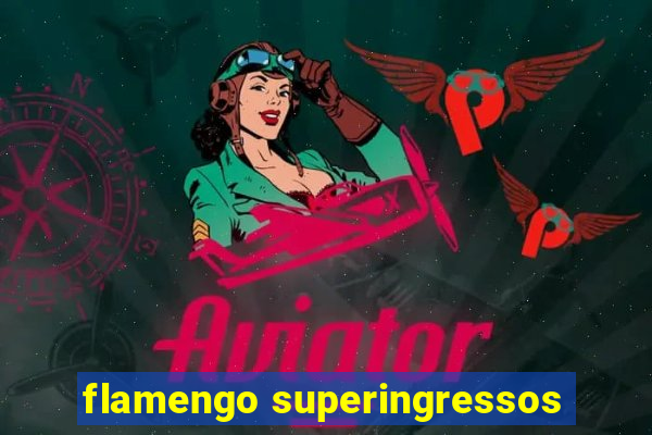 flamengo superingressos