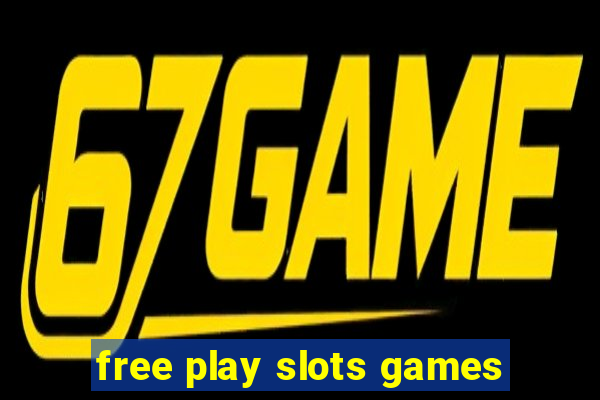 free play slots games