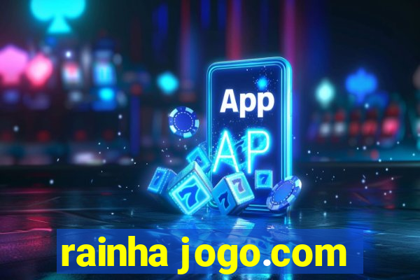 rainha jogo.com