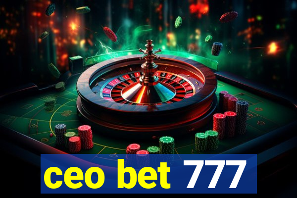 ceo bet 777