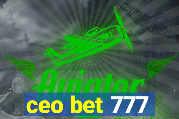 ceo bet 777