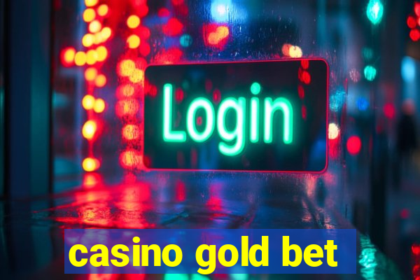 casino gold bet