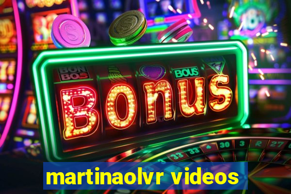 martinaolvr videos