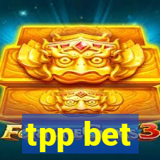 tpp bet