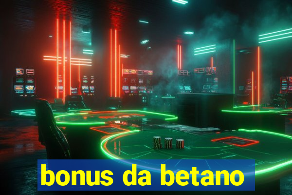 bonus da betano