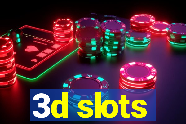 3d slots