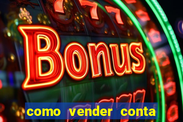 como vender conta de jogos