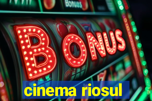 cinema riosul