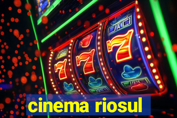 cinema riosul