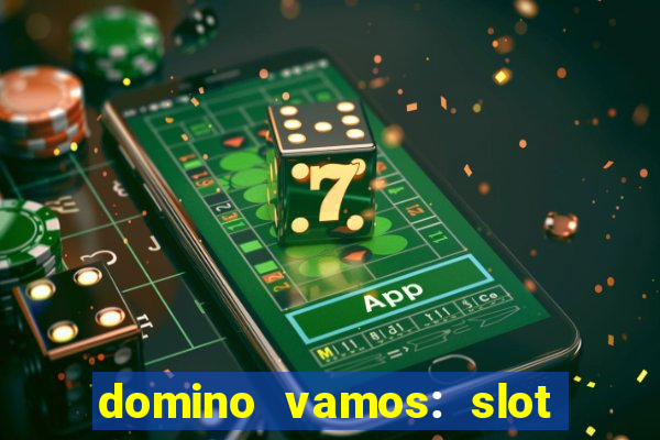 domino vamos: slot crash poker