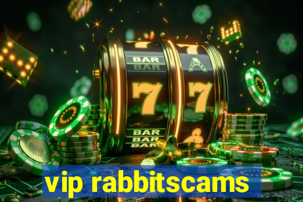 vip rabbitscams