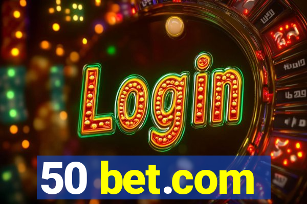 50 bet.com