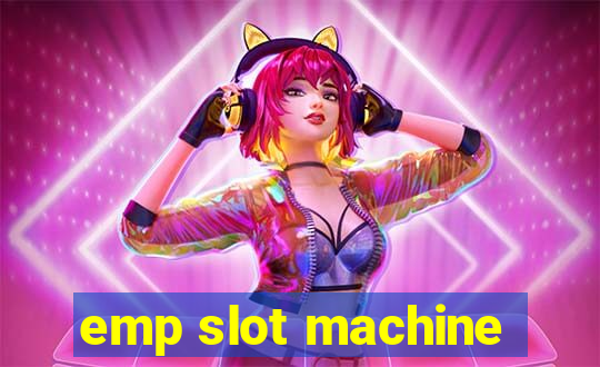 emp slot machine