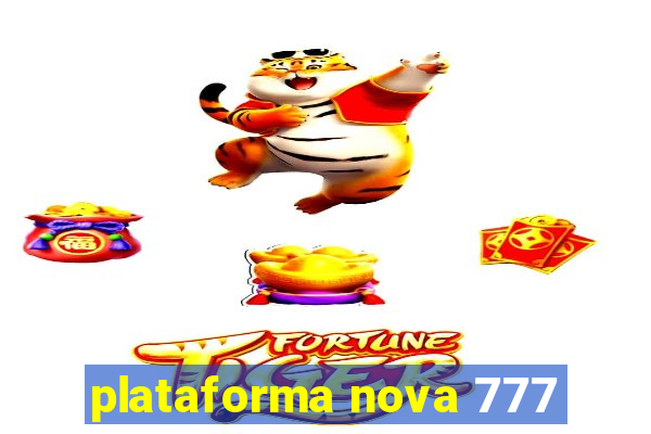 plataforma nova 777