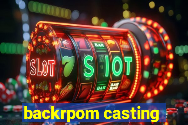 backrpom casting