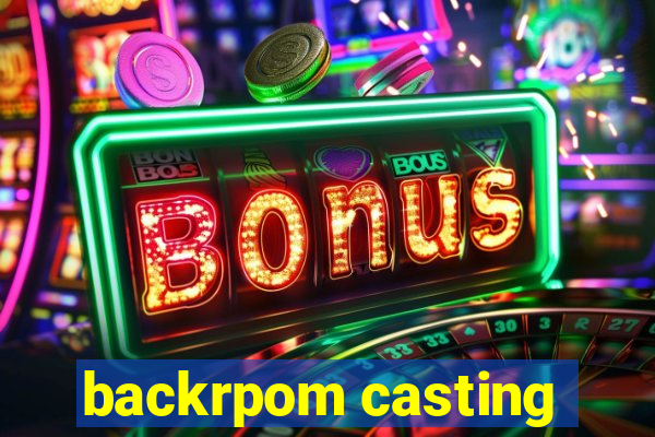 backrpom casting