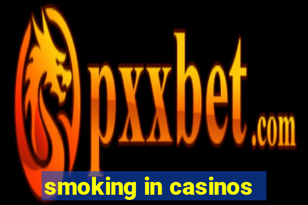 smoking in casinos