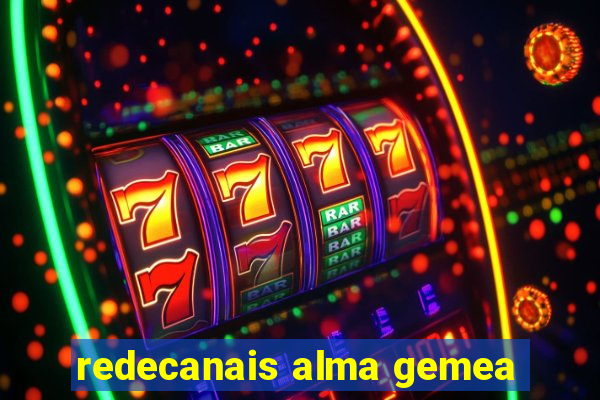 redecanais alma gemea