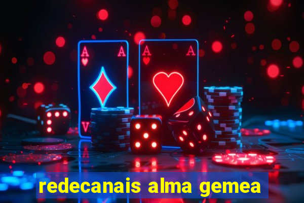 redecanais alma gemea