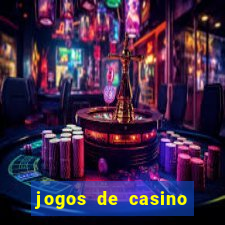 jogos de casino ganhar dinheiro de verdade