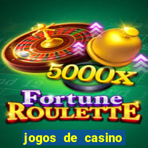 jogos de casino ganhar dinheiro de verdade