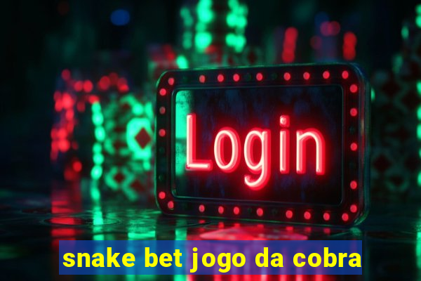 snake bet jogo da cobra