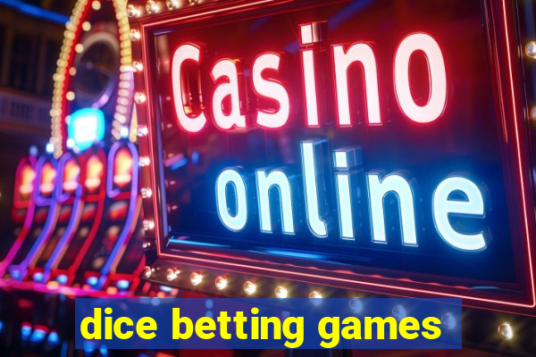 dice betting games