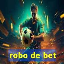 robo de bet