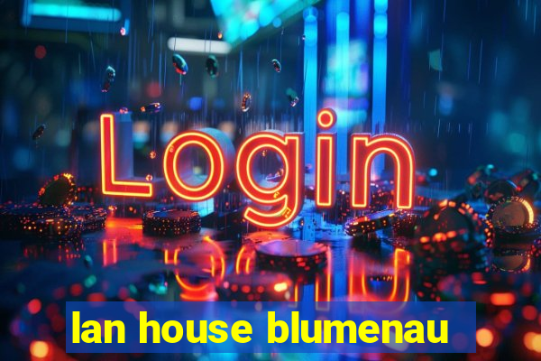 lan house blumenau