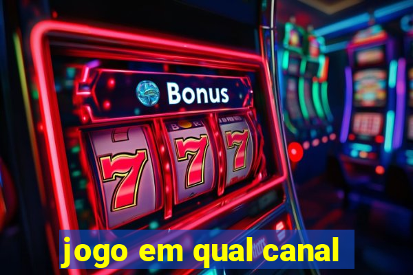 jogo em qual canal