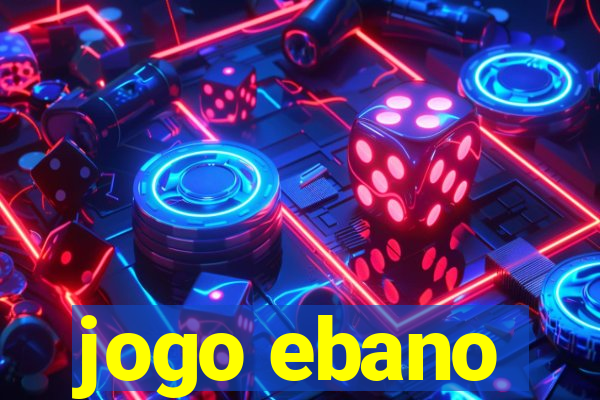 jogo ebano