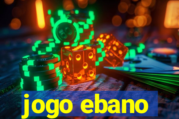 jogo ebano