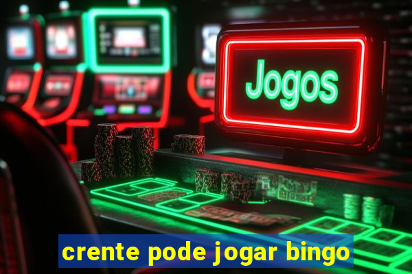 crente pode jogar bingo