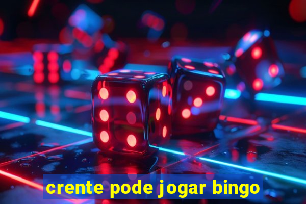 crente pode jogar bingo