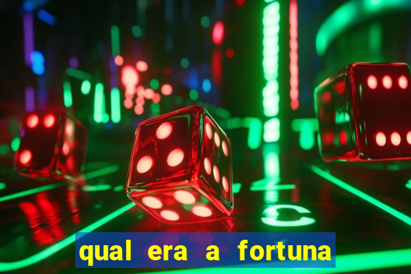 qual era a fortuna do beto carrero