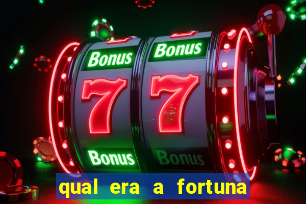 qual era a fortuna do beto carrero