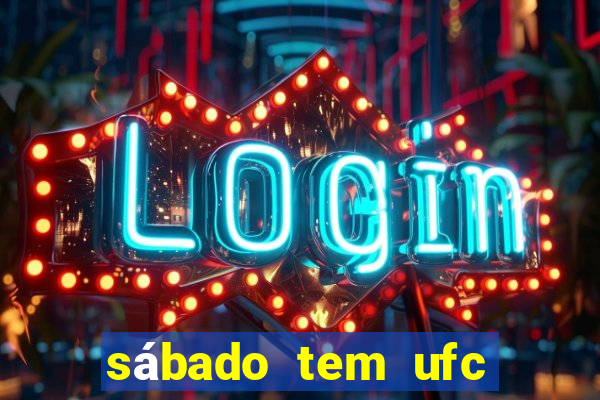 sábado tem ufc las vegas