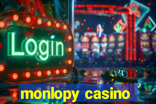 monlopy casino