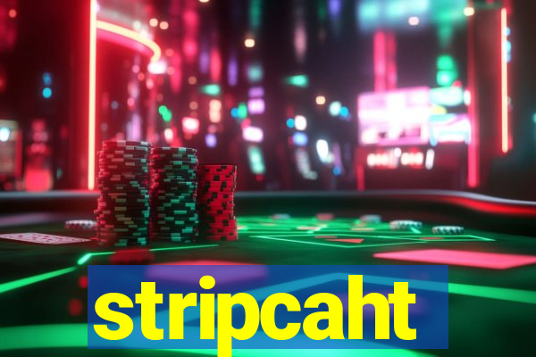 stripcaht