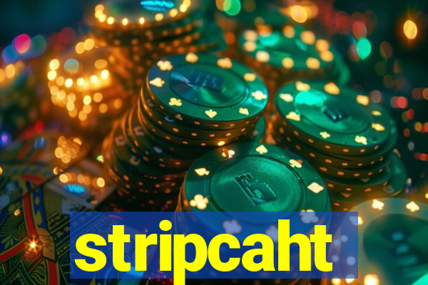 stripcaht