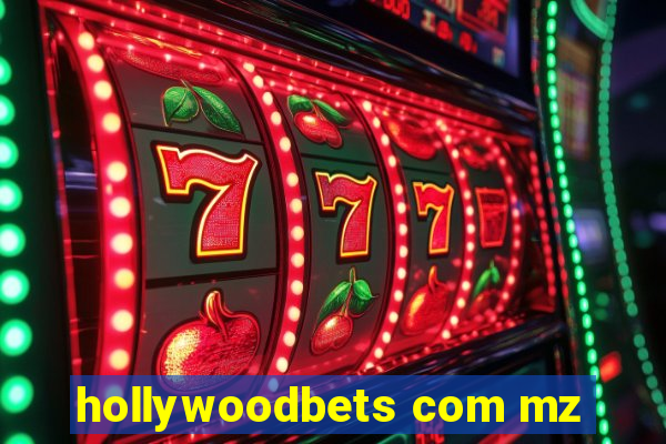 hollywoodbets com mz