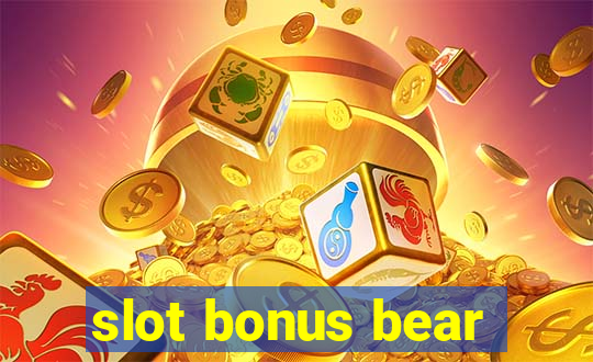 slot bonus bear