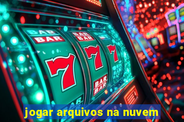 jogar arquivos na nuvem