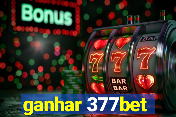 ganhar 377bet