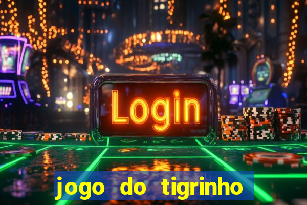 jogo do tigrinho depósito de r$ 5