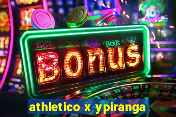 athletico x ypiranga