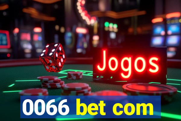 0066 bet com