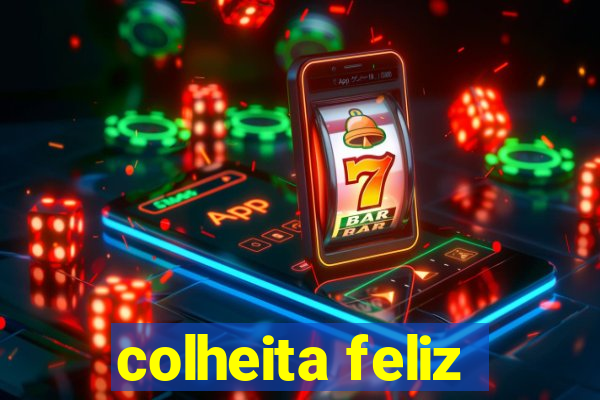 colheita feliz