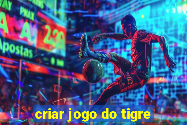 criar jogo do tigre